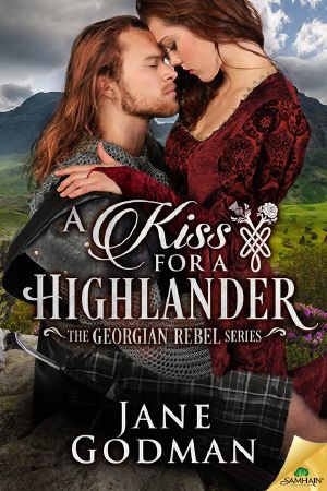 [Georgian Rebel 01] • A Kiss for a Highlander